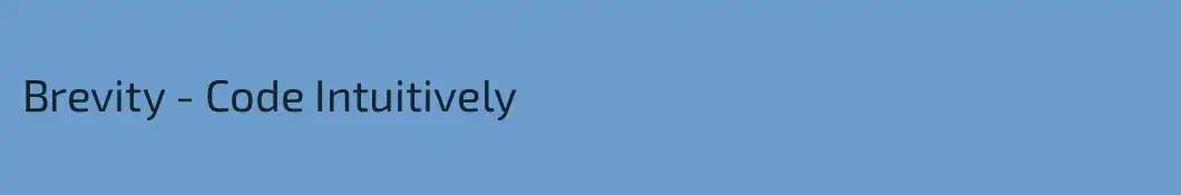 Brevity - Code Intuitively